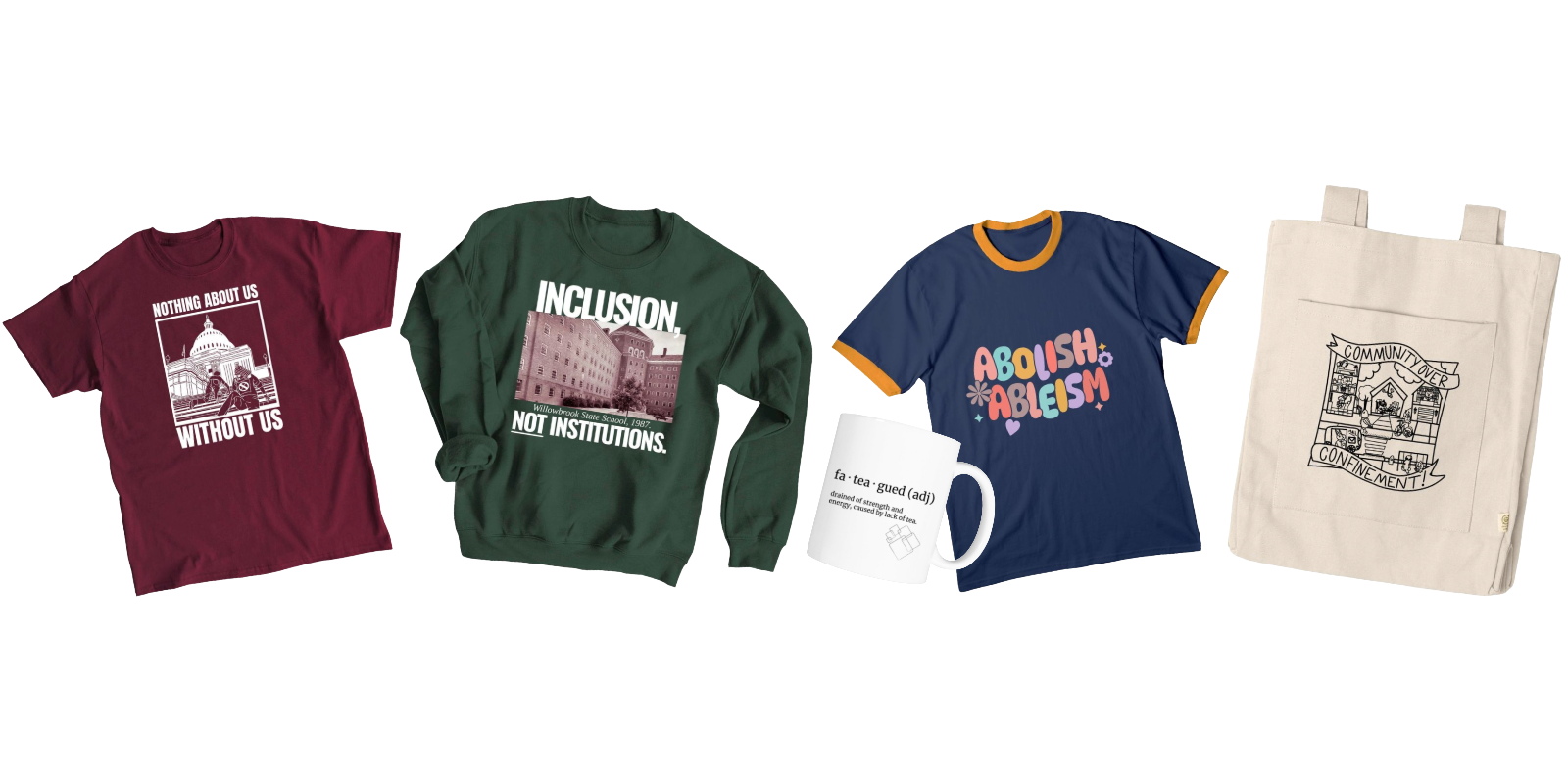 Promotional graphic featuring NDRN merchandise on a purple background. Displayed items include a burgundy T-shirt reading “Nothing About Us Without Us,” a green T-shirt reading “Inclusion, Not Institutions” with a historic building image, a blue ringer T-shirt reading “Abolish Ableism,” and a cream-colored tote bag with an illustrated “Community Over Confinement” design.