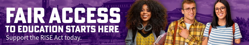 The image features a purple background that looks like a college campus. There are 3 individuals smiling: a Black woman wearing headphones with big curly hair, a white man with short light brown hair wearing a flannel and glasses, and a woman with a visible limb difference, dark hair, and tan skin who is wearing glasses. Text reads: "Fair access to education starts here. Support the RISE Act today." The NDRN logo is featured.