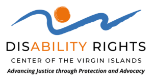 Logo is a blue squiggly line and an orange circle, meant to represent the sun over the ocean. Texts Reads Disability Rights Center of Virgin Islands. Advancing Justice through Protection and Advocacy. The word Ability inside of the word Disability is in orange font, while the rest is black.