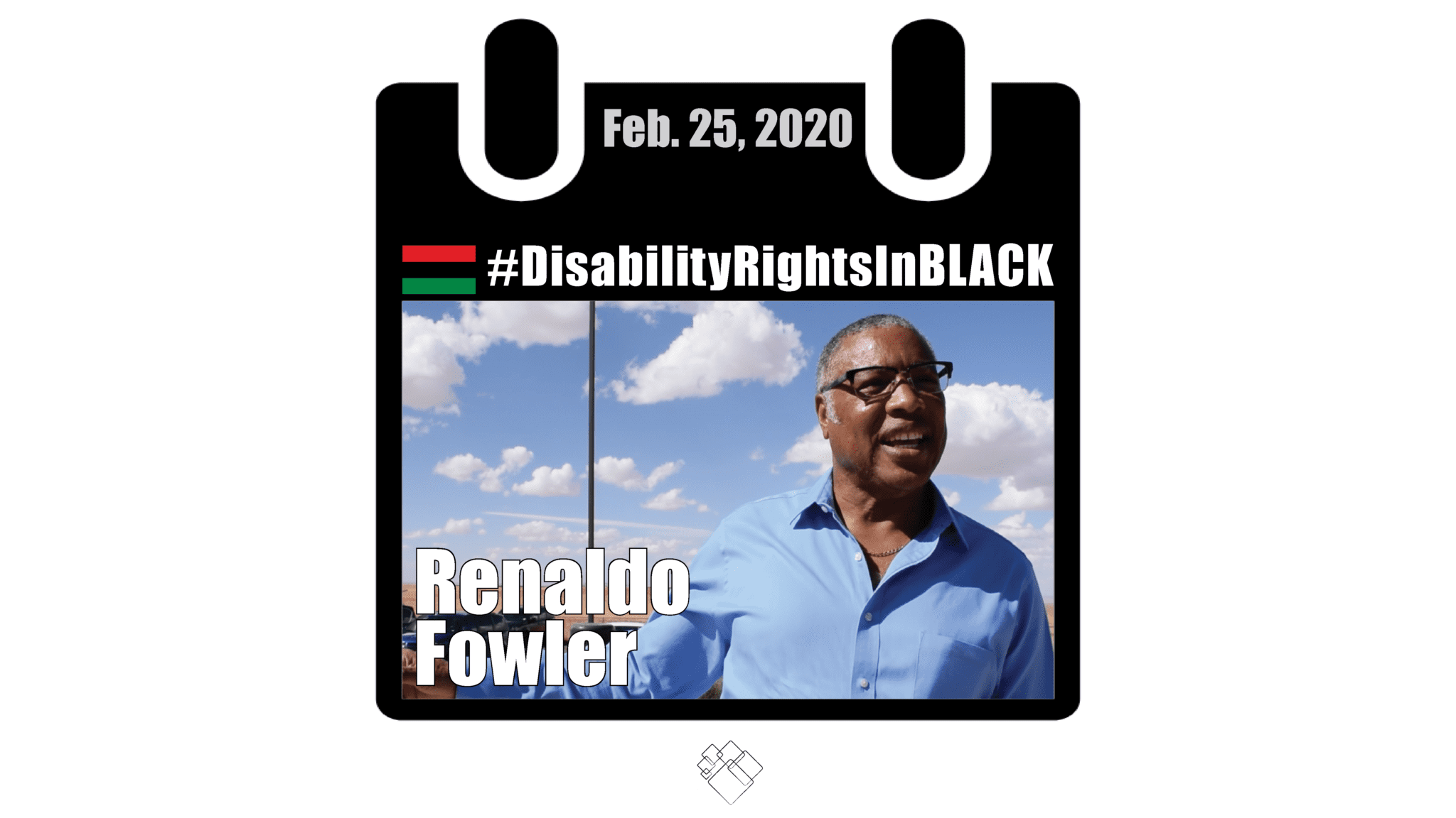 Renaldo wears a blue shirt and points off to the side. A big blue Arizona sky with clouds appears behind him. The image of him has the Disability Rights in Black calendar style frame graphic with the hashtag for the series at the top and the date, February 25, 2020.