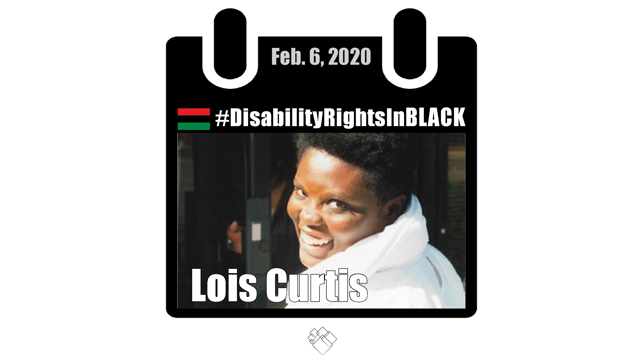 A young Lois Curtis smiles to the camera wearing a white jacket. The Disability Rights in Black calendar frames the photo.