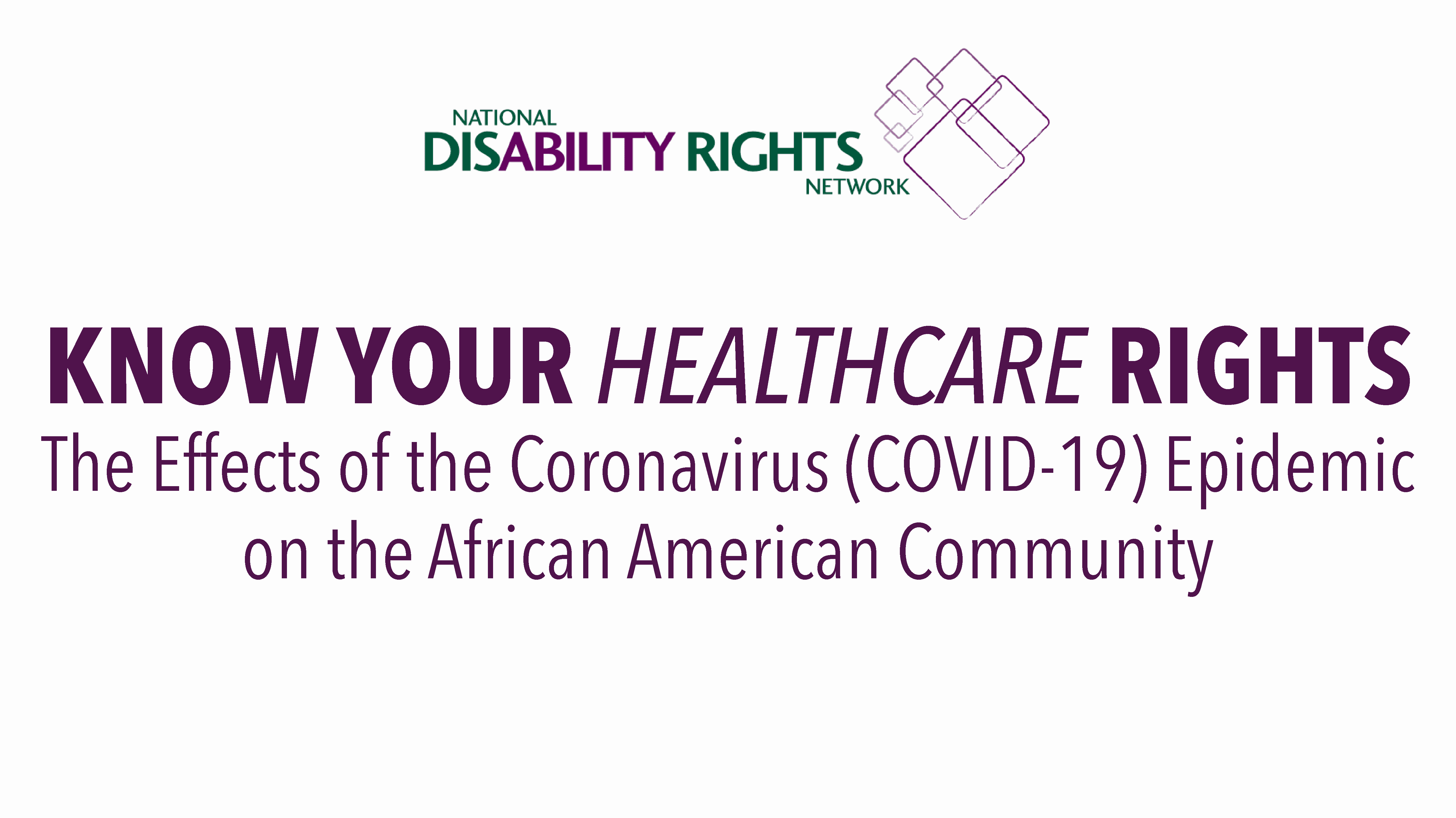 KNOW YOUR HEALTHCARE RIGHTS The Effects of the Coronavirus (COVID-19) Epidemic on the African American Community with NDRN logo above