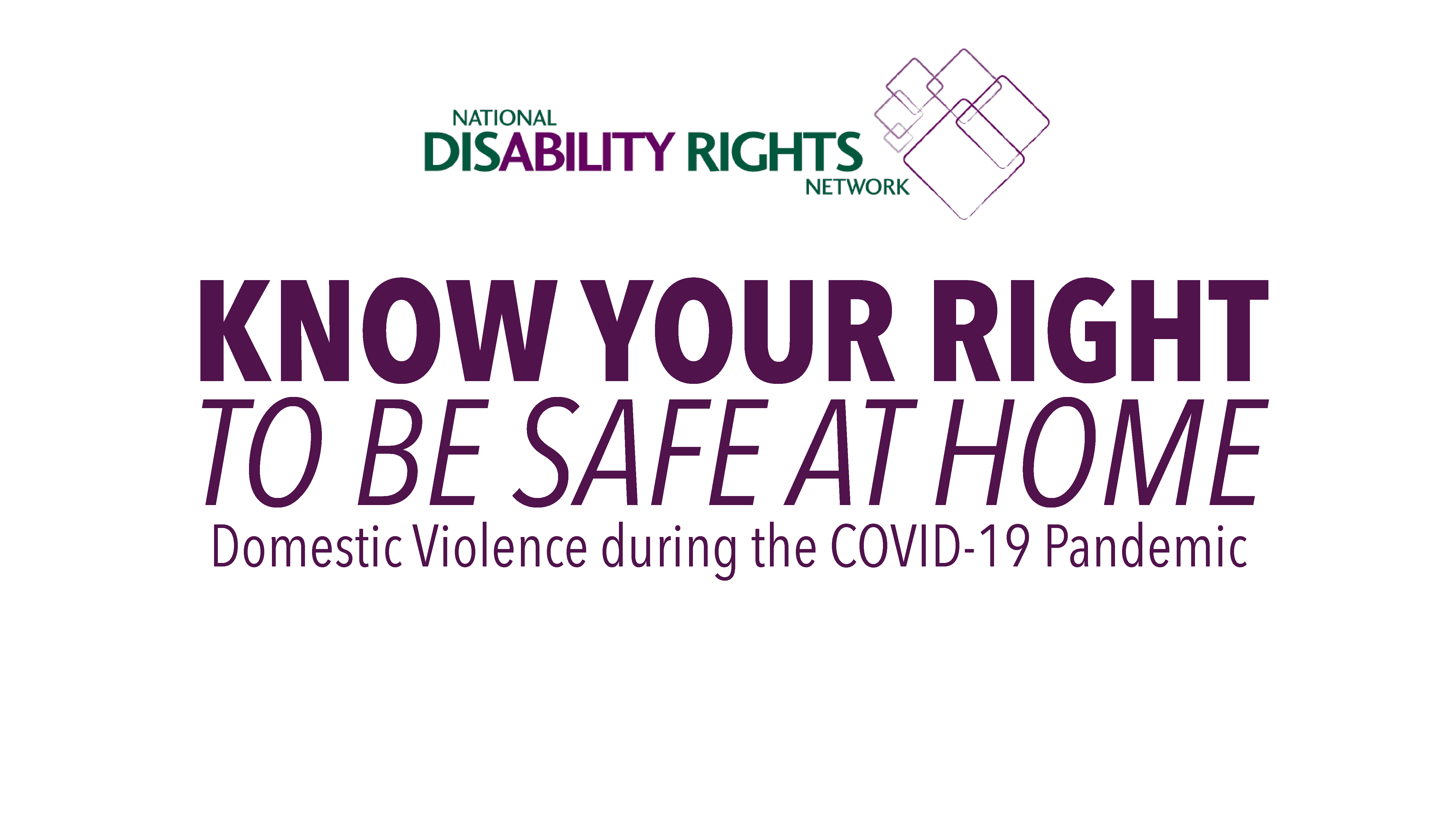 KNOW YOUR RIGHT TO BE SAFE AT HOME Domestic Violence during the COVID-19 Pandemic